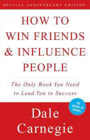 How to Win Friends AND Influence People by Dale Carnegie